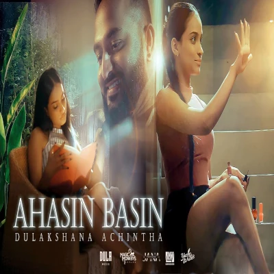 Download Ahasin Basin - Dulakshana Achintha Mp3 Song for free. Latest Sinhala music available on SriTune.