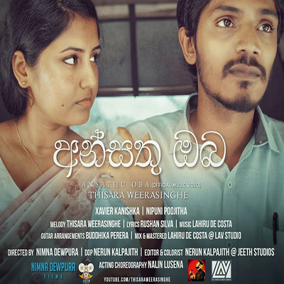 Download Ansathu Oba - Thisara Weerasinghe Mp3 Song for free. Latest Sinhala music available on SriTune.