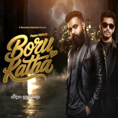 Download Boru Katha - Pasan Mahela Mp3 Song for free. Latest Sinhala music available on SriTune.