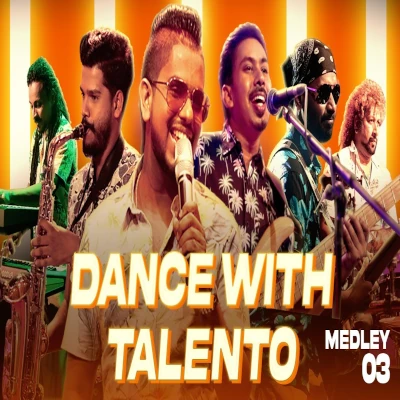 Download Dance with Talento Medley - Talento Mp3 Song for free. Latest Sinhala music available on SriTune.
