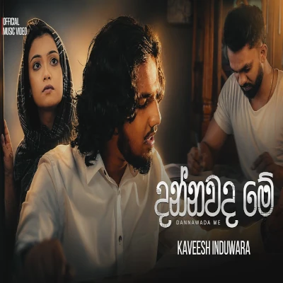 Download Dannawada Me - Kaveesh Induwara Mp3 Song for free. Latest Sinhala music available on SriTune.