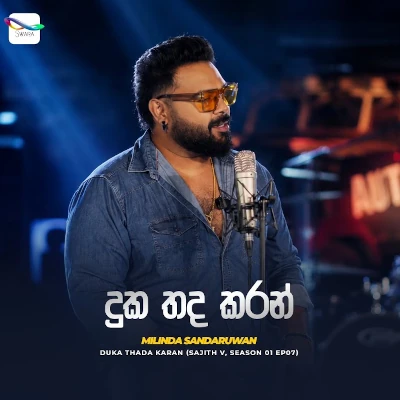 Download Duka Thadakaran Swaptha Swara Yathrawa - Milinda Sandaruwan Mp3 Song for free. Latest Sinhala music available on SriTune.