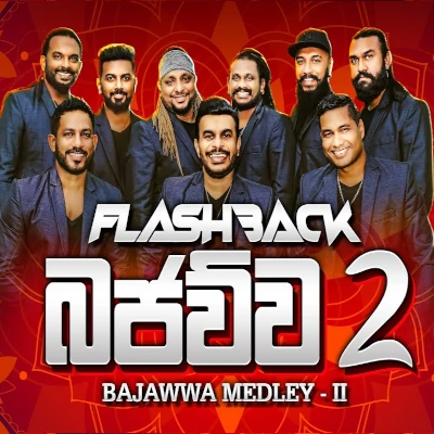Download Flashback Bajawwa Medley - 2 - Flashback Mp3 Song for free. Latest Sinhala music available on SriTune.