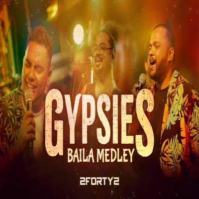Download Gypsies Baila Medley - 2FoRTy2 Mp3 Song for free. Latest Sinhala music available on SriTune.