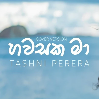 Download Hawasaka Ma (Cover) - Tashni Perera Mp3 Song for free. Latest Sinhala music available on SriTune.