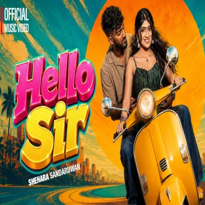 Download Hello Sir - Shehara Sandaruwan Mp3 Song for free. Latest Sinhala music available on SriTune.