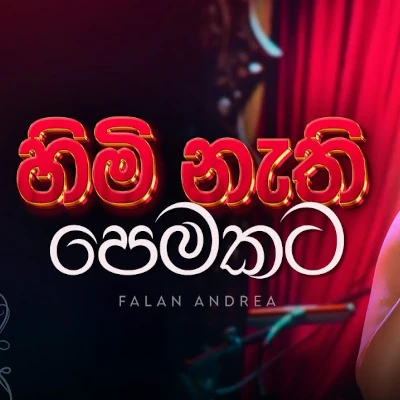 Download Himi Nathi Pemakata (Live Cover) - Falan Andrea Mp3 Song for free. Latest Sinhala music available on SriTune.