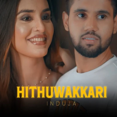 Download Hithuwakkari - Induja Perera Mp3 Song for free. Latest Sinhala music available on SriTune.