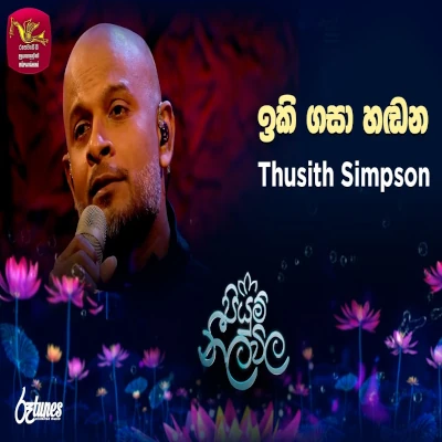 Download Iki Gasa Handana Piyum Neela Vila - Thusith Simpson Mp3 Song for free. Latest Sinhala music available on SriTune.