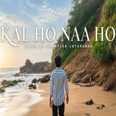 Download Kal Ho Naa Ho Cover Song - Champika Jayaruwan Mp3 Song for free. Latest Sinhala music available on SriTune.