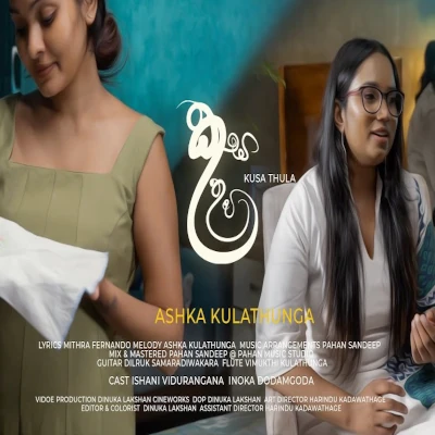 Download Kusa Thula - Ashka Kulathunga Mp3 Song for free. Latest Sinhala music available on SriTune.