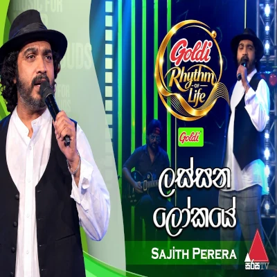 Download Lassana Lokaye Mata Himi Adare Goldi Rhythm of Life - Sajith Perera Mp3 Song for free. Latest Sinhala music available on SriTune.