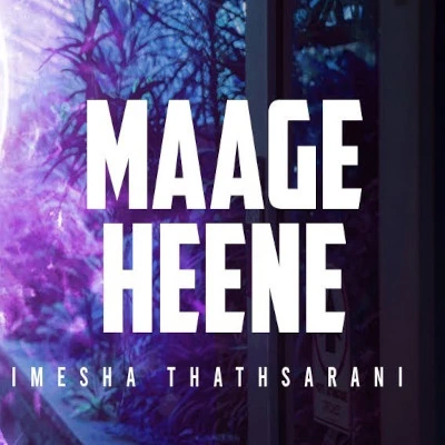 Download Maage Heene - Imesha Thathsarani Mp3 Song for free. Latest Sinhala music available on SriTune.