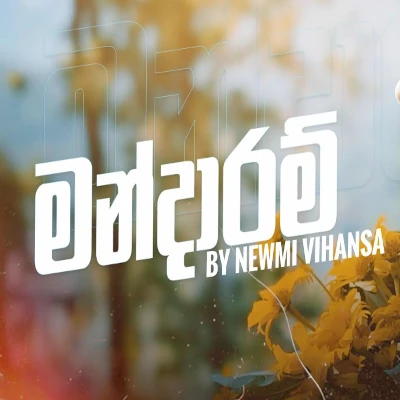 Download Mandaram - Newmi Vihansa Mp3 Song for free. Latest Sinhala music available on SriTune.