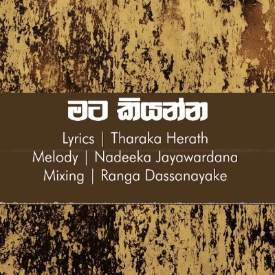 Download Mata Kiyanna - Nadeeka Jayawardana Mp3 Song for free. Latest Sinhala music available on SriTune.