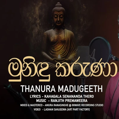 Download Munindu Karuna - Thanura Madugeeth Mp3 Song for free. Latest Sinhala music available on SriTune.