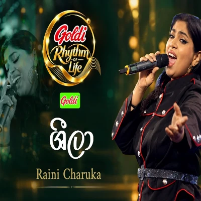 Download Sheela Goldi Rhythm of Life - Raini Charuka Mp3 Song for free. Latest Sinhala music available on SriTune.