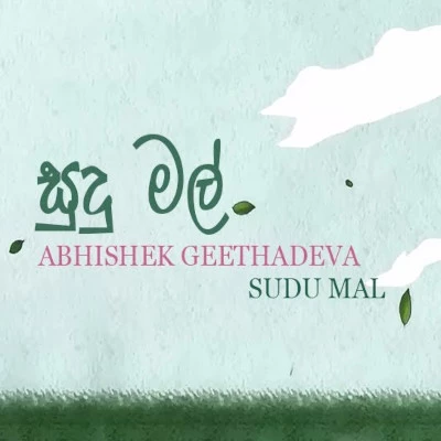 Download Sudu Mal - Abhishek Geethadeva Mp3 Song for free. Latest Sinhala music available on SriTune.