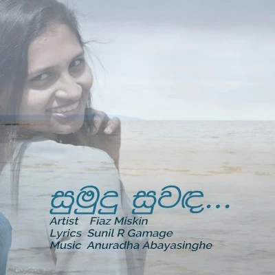 Download Sumudu Suwanda - Fiaz Miskin Mp3 Song for free. Latest Sinhala music available on SriTune.