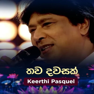 Download Thawa Dawasak (Piyum Neela Vila) - Keerthi Pasquel Mp3 Song for free. Latest Sinhala music available on SriTune.
