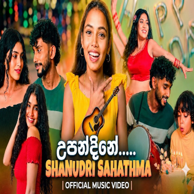 Download Upandine - Shanudri Sahathma Mp3 Song for free. Latest Sinhala music available on SriTune.